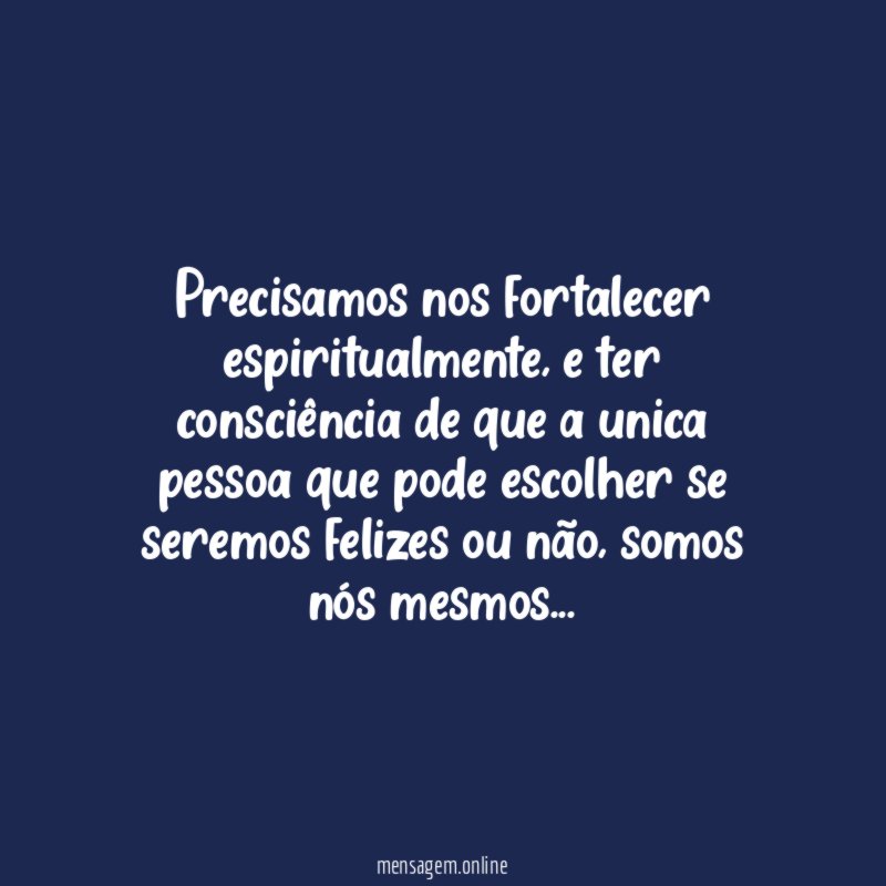 Precisamos nos fortalecer espiritualmente