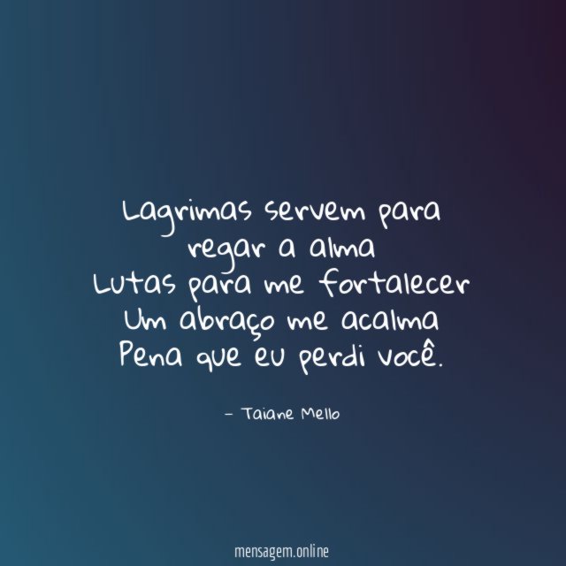 Lagrimas servem para regar a alma Lutas para me