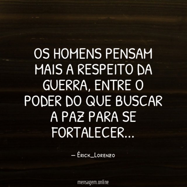 Os Homens pensam mais a respeito da guerra