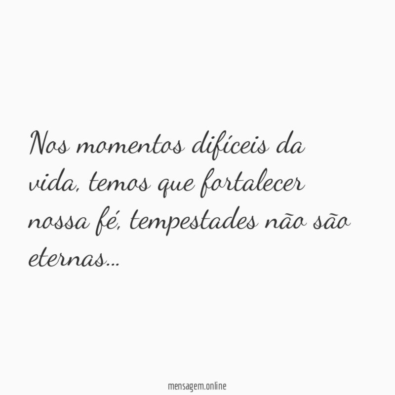 Nos momentos difíceis da vida