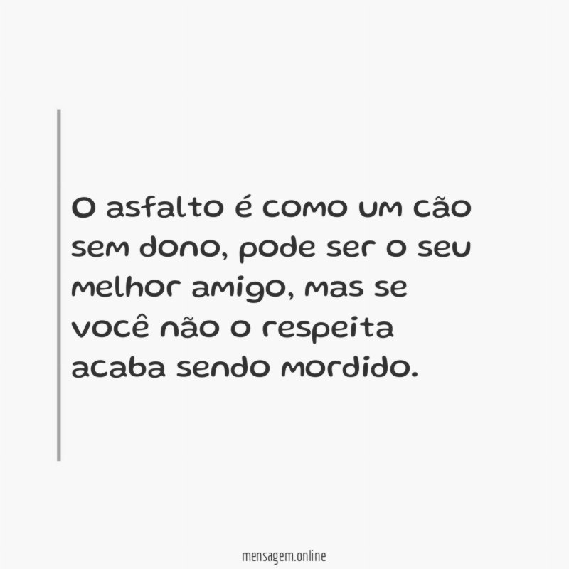 O asfalto é como um cão sem dono