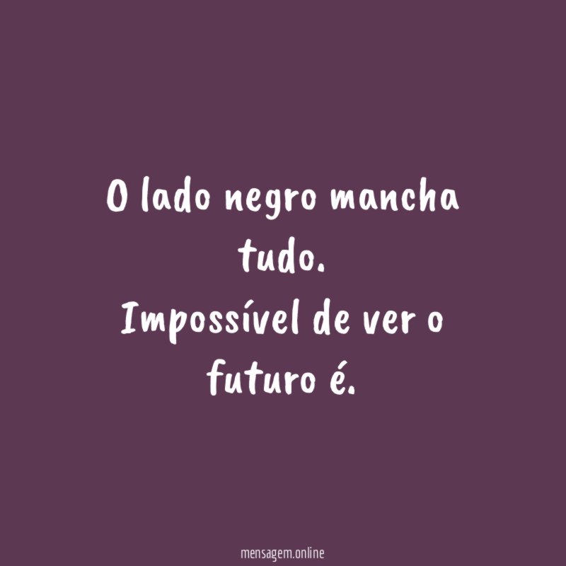O lado negro mancha tudo
