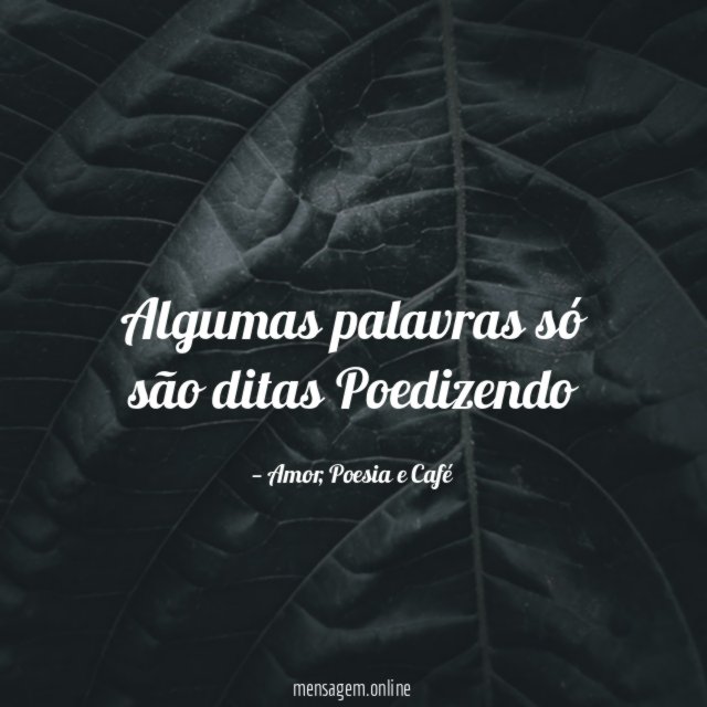 Algumas palavras só são ditas Poedizendo