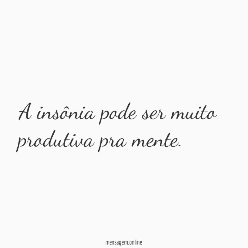 A insônia pode ser muito produtiva pra mente