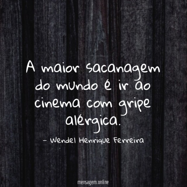A maior sacanagem do mundo é ir ao cinema com gripe alérgica