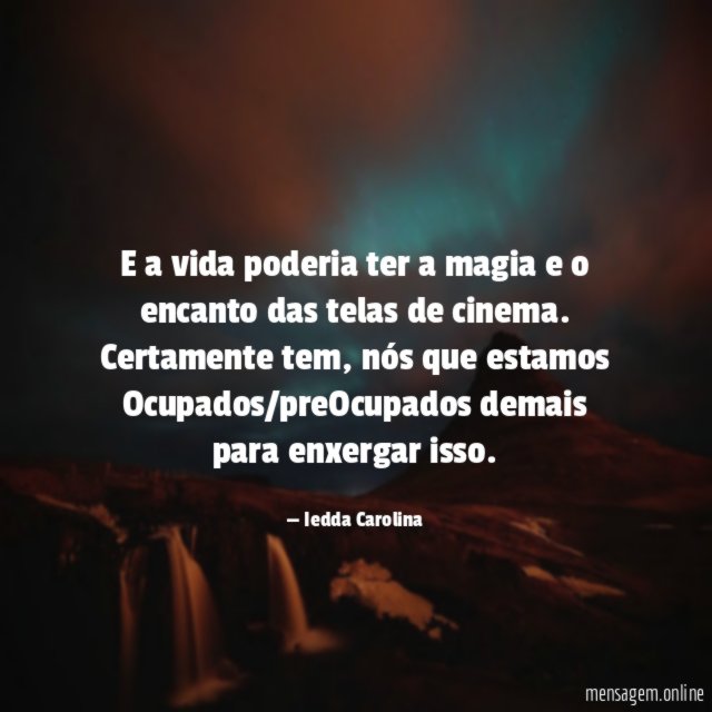 E a vida poderia ter a magia