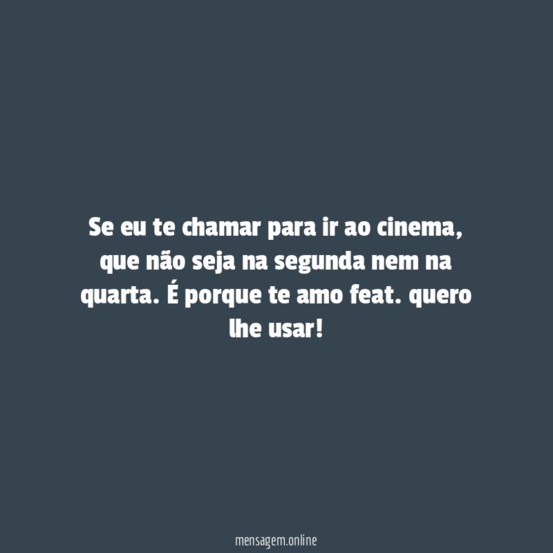 Se eu te chamar para ir ao cinema