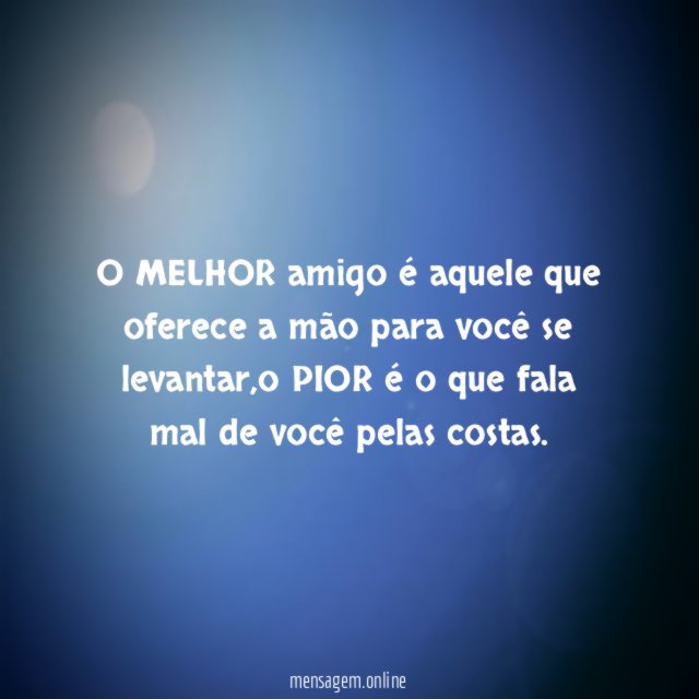 o MELHOR amigo é aquele que oferece a