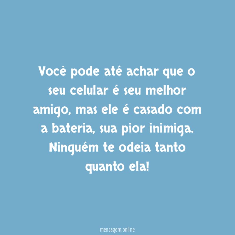 Você pode até achar que o seu celular é seu melhor amigo