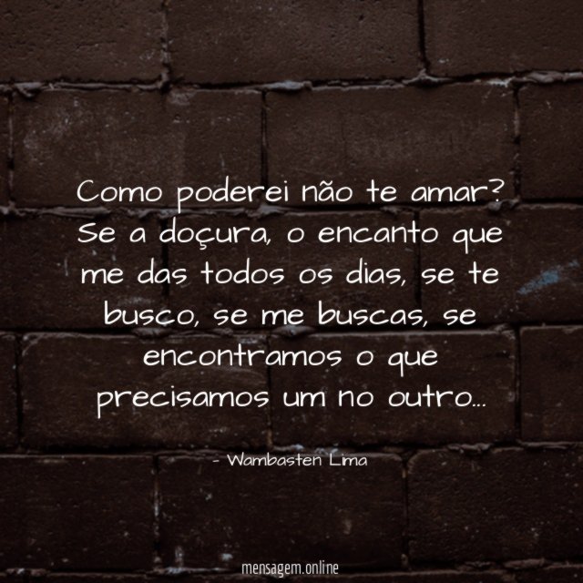 Como poderei não te amar