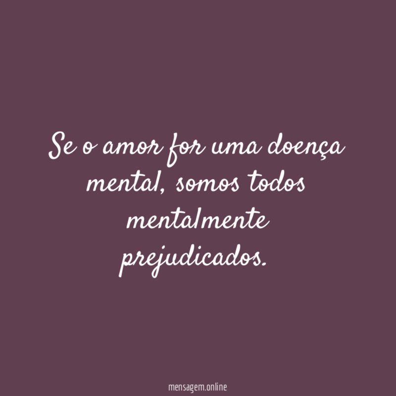 Se o amor for uma doença mental
