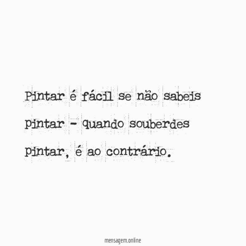 Pintar é fácil se não sabeis pintar - quando souberdes pintar