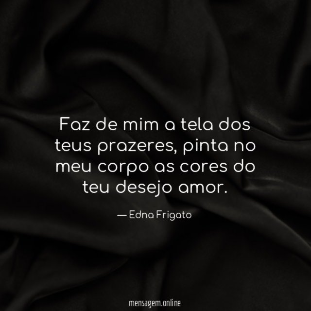 Faz de mim a tela dos teus prazeres