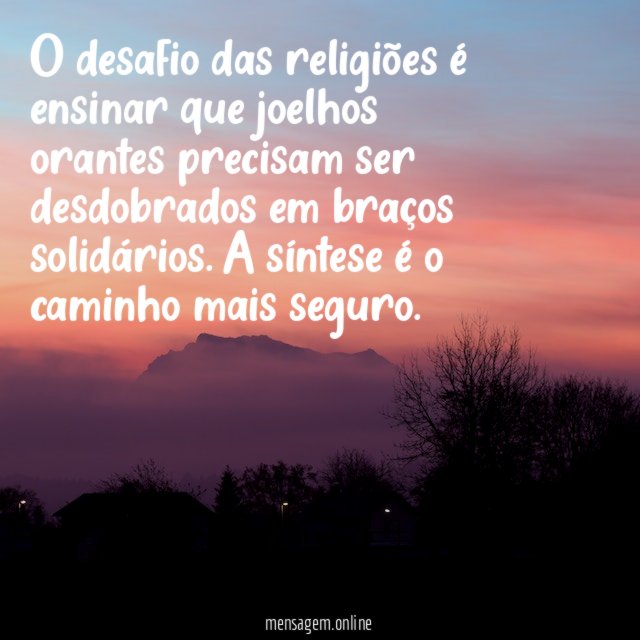 O desafio das religiões é ensinar que joelhos