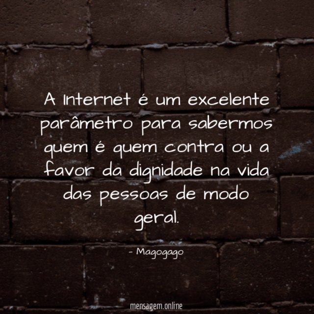 A Internet é um excelente parâmetro para sabermos