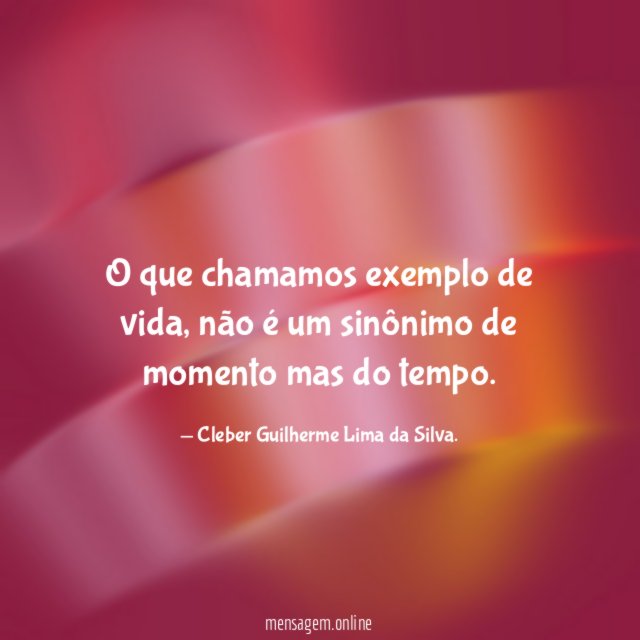O que chamamos exemplo de vida