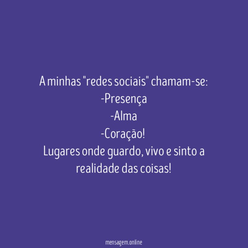 A minhas "redes sociais" chamam-se