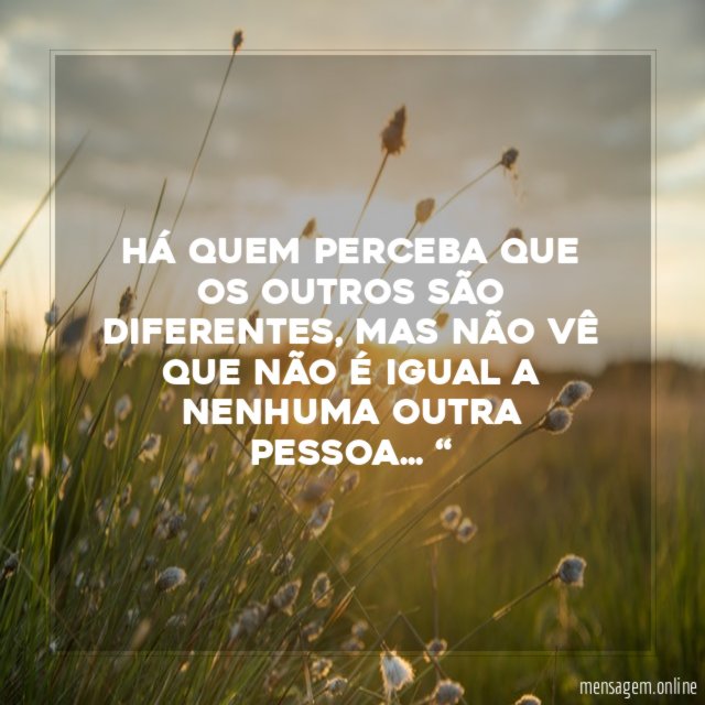 Há quem perceba que os outros são diferentes