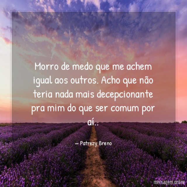 Morro de medo que me achem igual aos outros