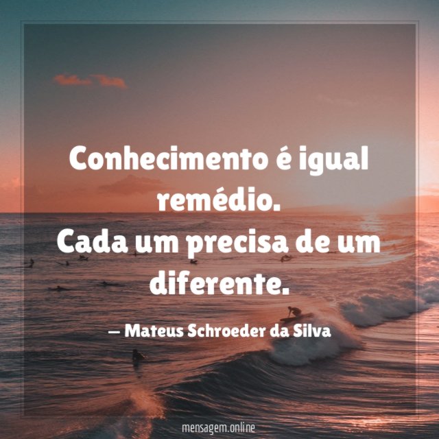 Conhecimento é igual remédio