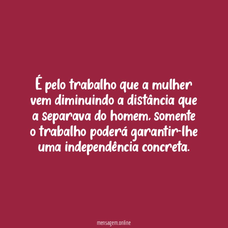 É pelo trabalho que a mulher vem diminuindo