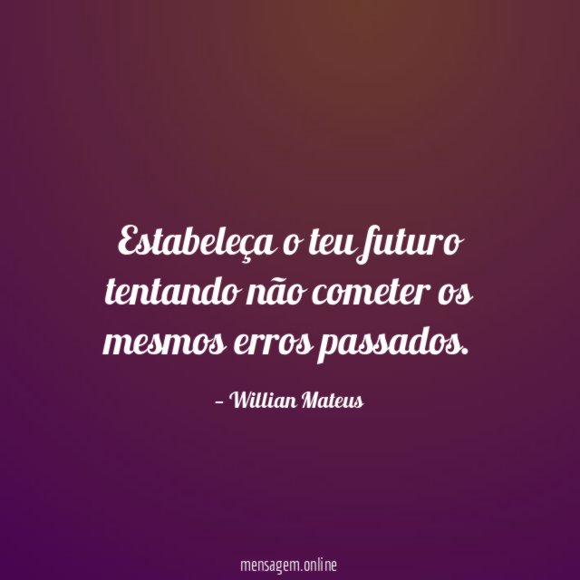 Estabeleça o teu futuro tentando não cometer os