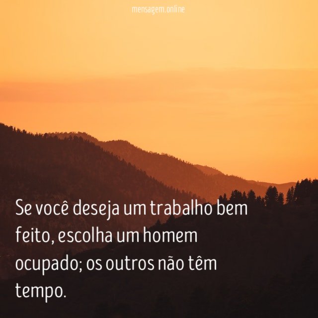 Se você deseja um trabalho bem feito