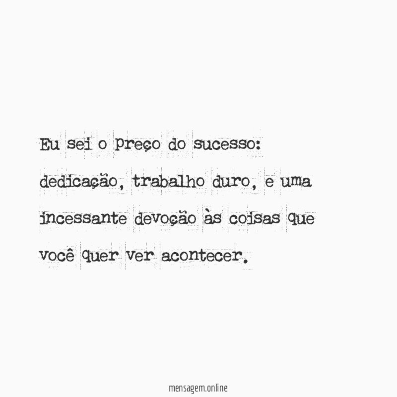 Eu sei o preço do sucesso