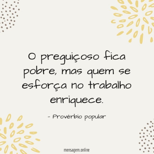 O preguiçoso fica pobre