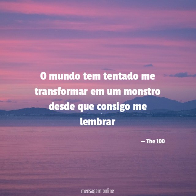 O mundo tem tentado me transformar em um