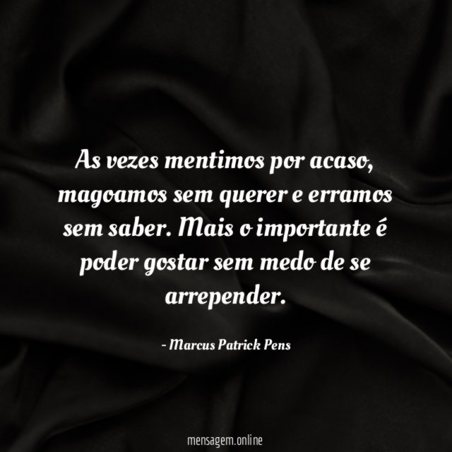 As vezes mentimos por acaso
