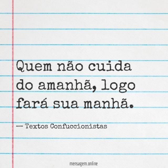 Quem não cuida do amanhã
