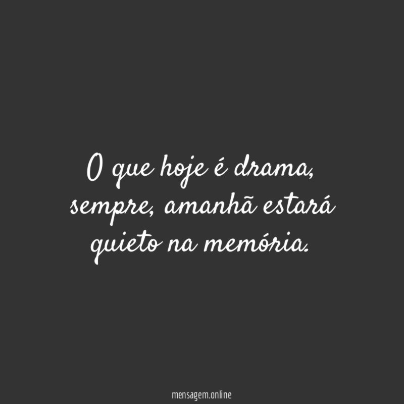 O que hoje é drama