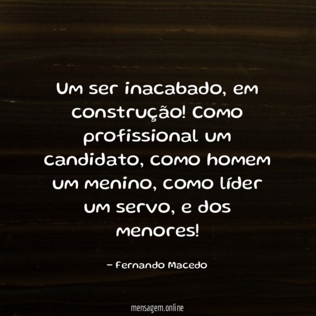 Um ser inacabado