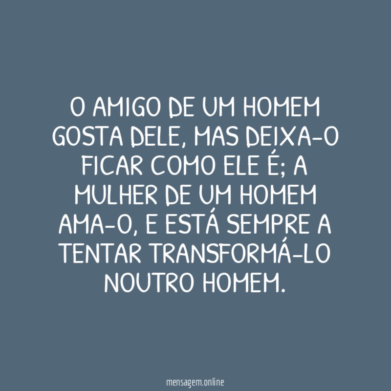 O amigo de um homem gosta dele
