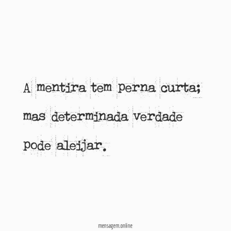 A mentira tem perna curta