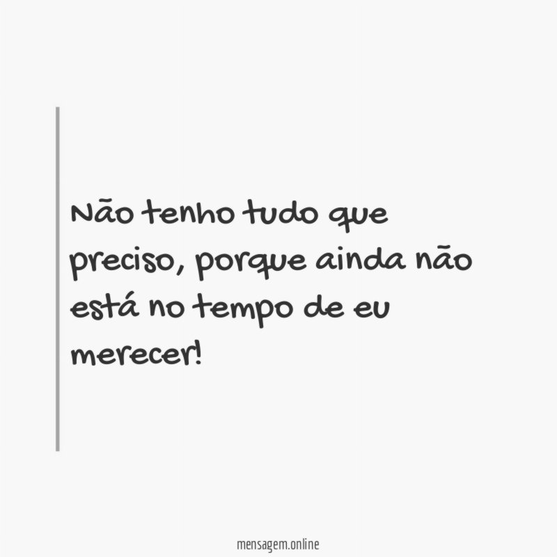 Não tenho tudo que preciso