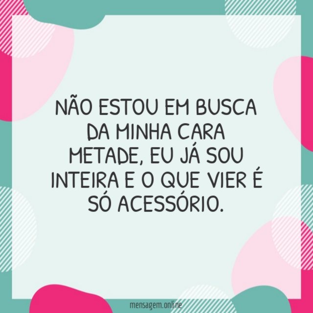 Não estou em busca da minha cara metade