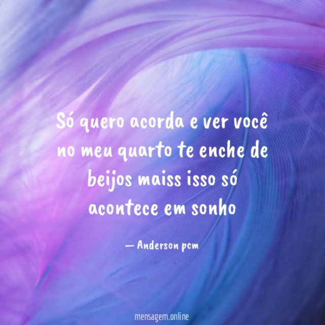 só quero acorda e ver você no meu