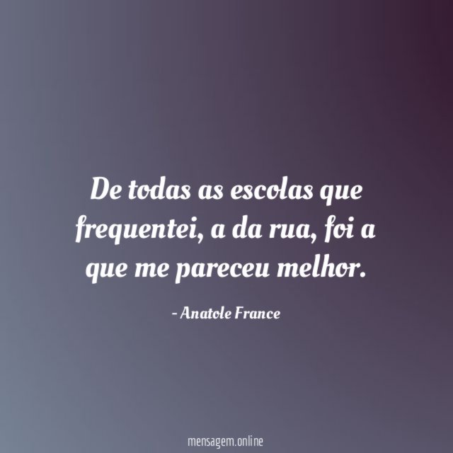 De todas as escolas que frequentei