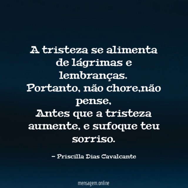 A tristeza se alimenta de lágrimas e lembranças