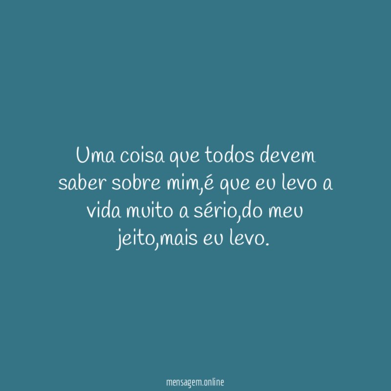 Uma coisa que todos devem saber sobre mim