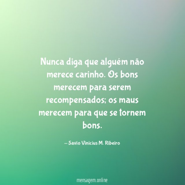 Nunca diga que alguém não merece carinho
