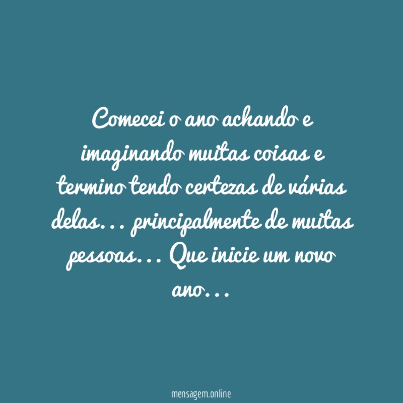 Comecei o ano achando e imaginando muitas coisas