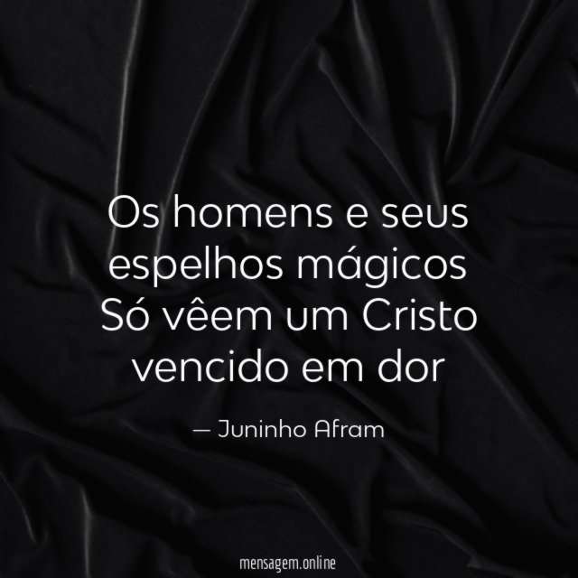 Os homens e seus espelhos mágicos Só vêem um
