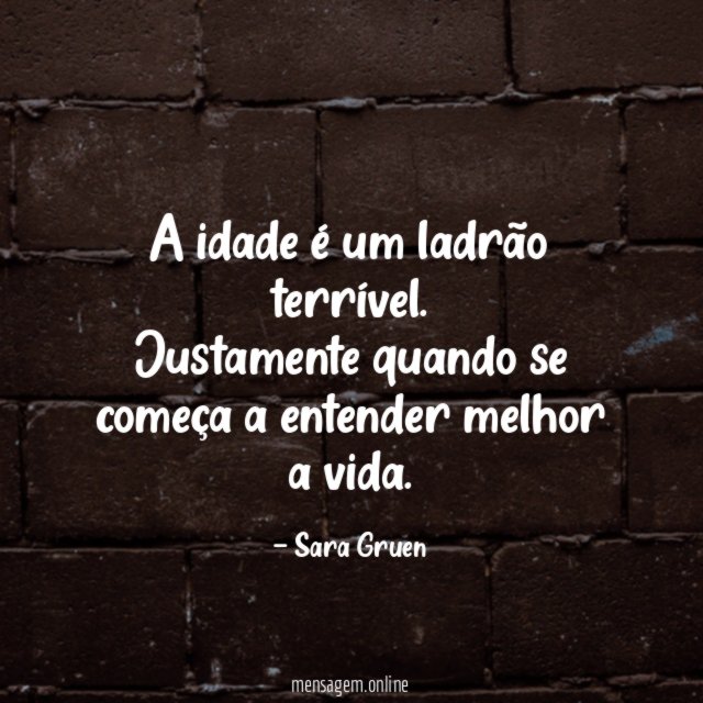 A idade é um ladrão terrível