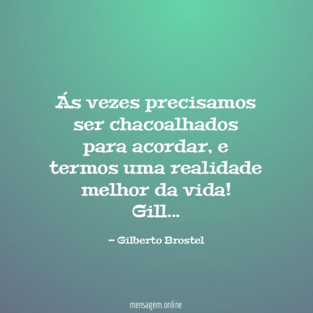 Ás vezes precisamos ser chacoalhados para acordar