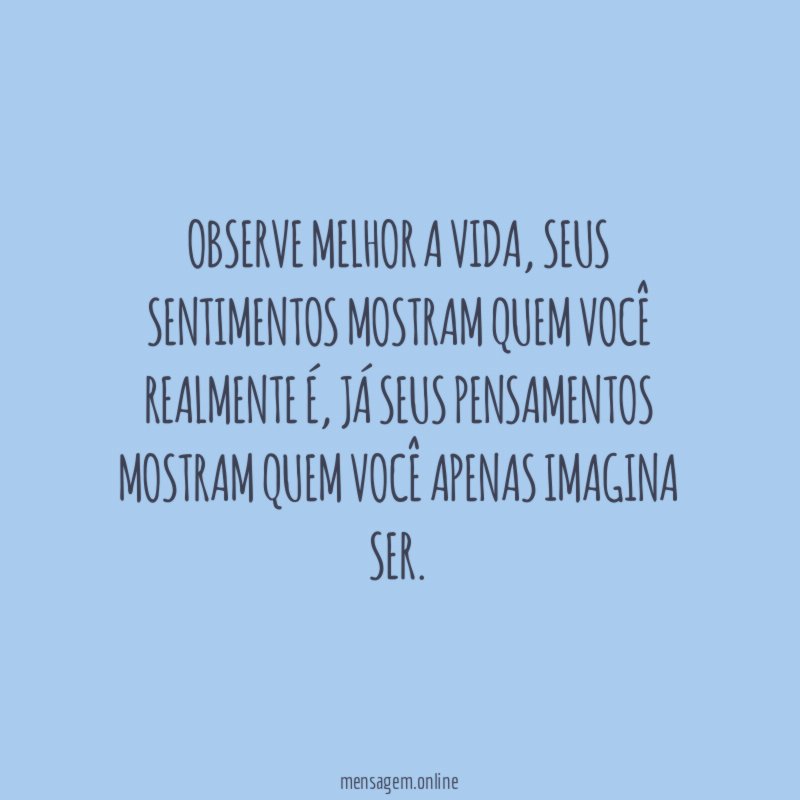Observe melhor a vida