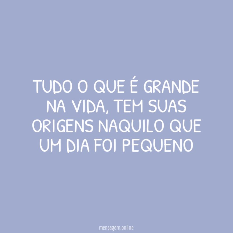 TUDO O QUE É GRANDE NA VIDA