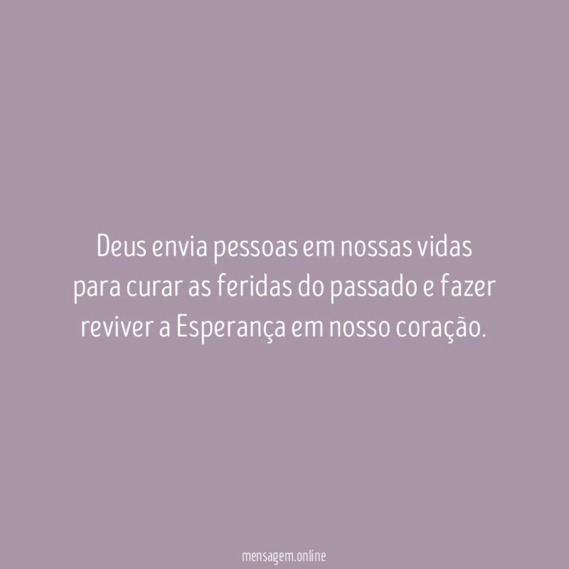 Deus envia pessoas em nossas vidas para curar